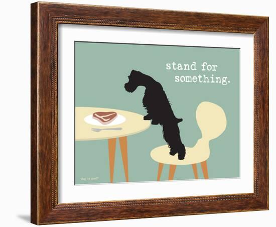 Stand For Something-Dog is Good-Framed Art Print