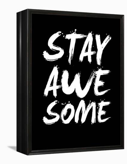 Stay Awesome Black-NaxArt-Framed Stretched Canvas