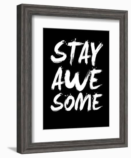 Stay Awesome Black-NaxArt-Framed Art Print