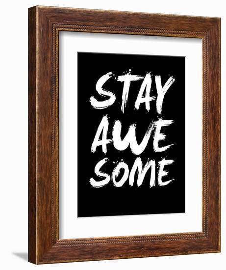 Stay Awesome Black-NaxArt-Framed Art Print