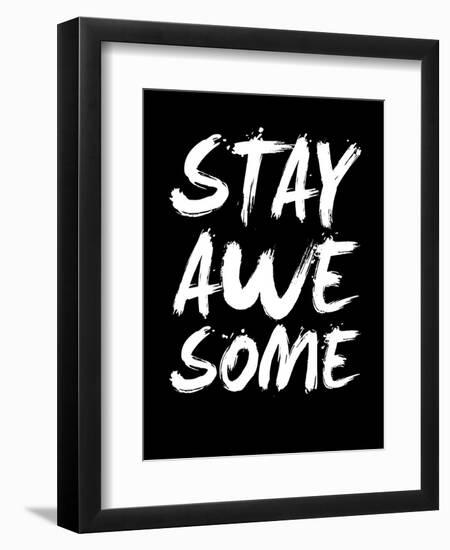 Stay Awesome Black-NaxArt-Framed Art Print