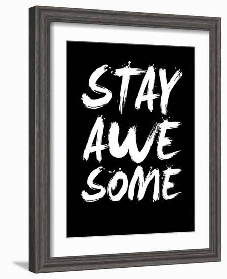 Stay Awesome Black-NaxArt-Framed Art Print