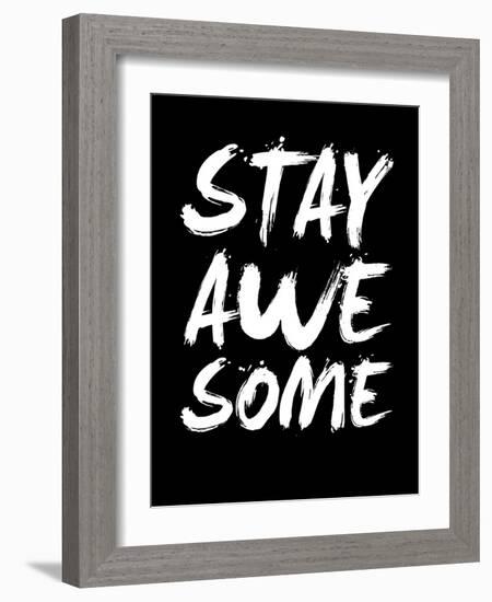 Stay Awesome Black-NaxArt-Framed Art Print