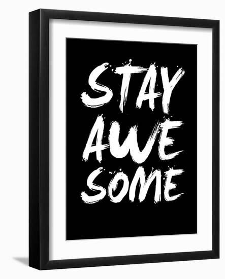 Stay Awesome Black-NaxArt-Framed Art Print