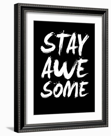 Stay Awesome Black-NaxArt-Framed Art Print