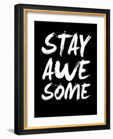 Stay Awesome Black-NaxArt-Framed Art Print