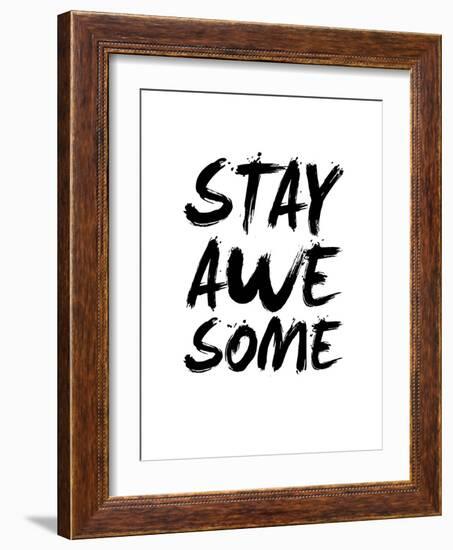 Stay Awesome White-NaxArt-Framed Art Print