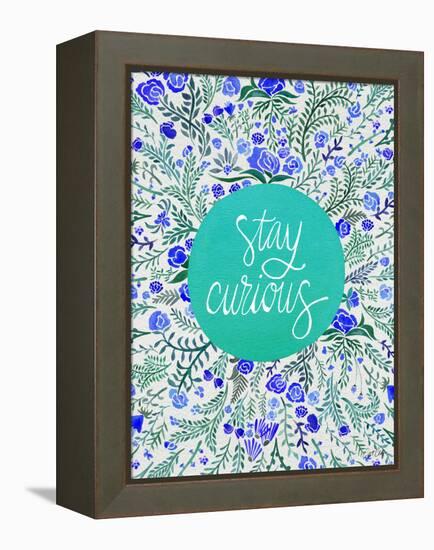 Stay Curious in Blue and Turquoise-Cat Coquillette-Framed Premier Image Canvas