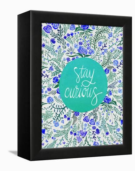 Stay Curious in Blue and Turquoise-Cat Coquillette-Framed Premier Image Canvas