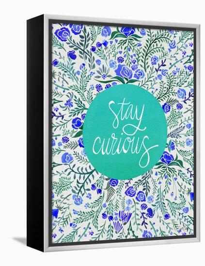 Stay Curious in Blue and Turquoise-Cat Coquillette-Framed Premier Image Canvas