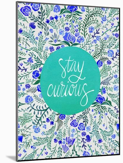 Stay Curious in Blue and Turquoise-Cat Coquillette-Mounted Giclee Print