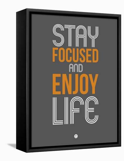 Stay Focused and Enjoy Life 2-NaxArt-Framed Stretched Canvas