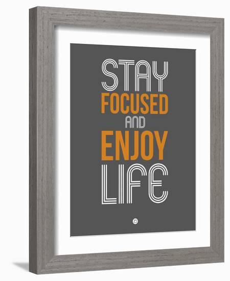 Stay Focused and Enjoy Life 2-NaxArt-Framed Art Print