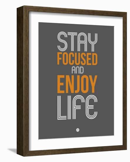 Stay Focused and Enjoy Life 2-NaxArt-Framed Art Print