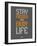 Stay Focused and Enjoy Life 2-NaxArt-Framed Art Print