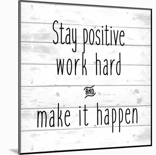 Stay Positive-Kimberly Allen-Mounted Art Print