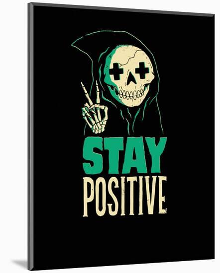 Stay Positive-Michael Buxton-Mounted Art Print