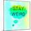 Stay Weird-Bella Dos Santos-Mounted Art Print