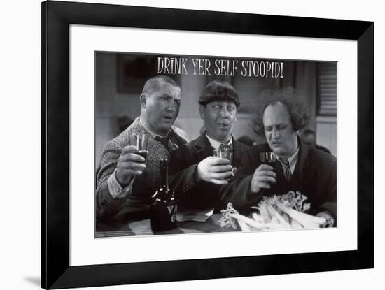 Stooges � Drink Yer Self Stoopid!-Unknown-Framed Art Print
