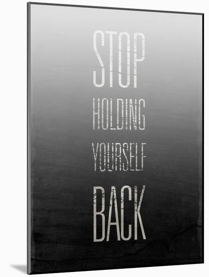 Stop Holding Yourself Back-null-Mounted Art Print