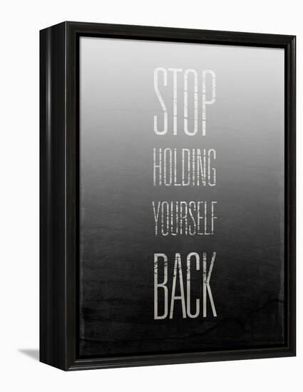 Stop Holding Yourself Back-null-Framed Stretched Canvas