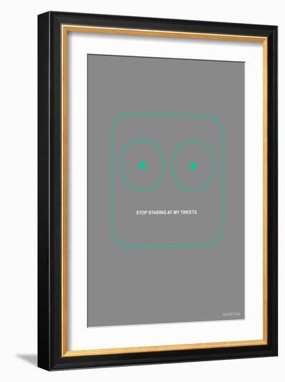 Stop Staring At My Tweets-NaxArt-Framed Premium Giclee Print