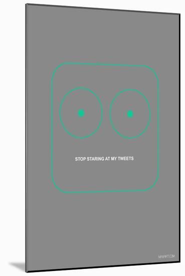 Stop Staring At My Tweets-NaxArt-Mounted Art Print