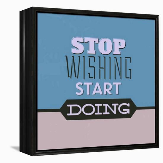 Stop Wishing Start Doing 1-Lorand Okos-Framed Stretched Canvas