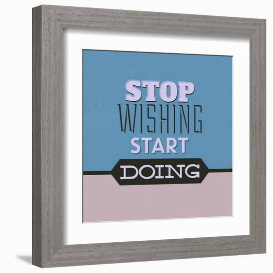 Stop Wishing Start Doing 1-Lorand Okos-Framed Art Print