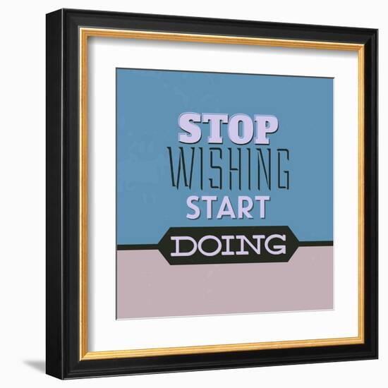 Stop Wishing Start Doing 1-Lorand Okos-Framed Art Print