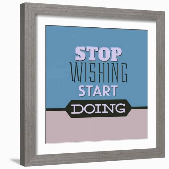 Stop Wishing Start Doing 1-Lorand Okos-Framed Art Print