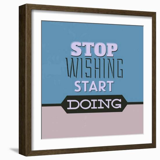 Stop Wishing Start Doing 1-Lorand Okos-Framed Art Print