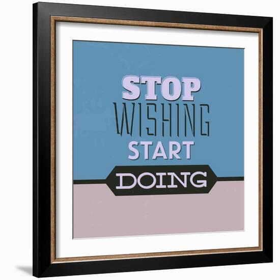 Stop Wishing Start Doing 1-Lorand Okos-Framed Art Print