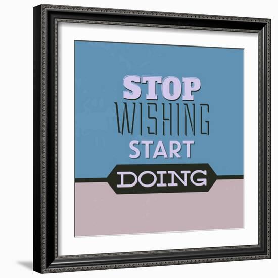 Stop Wishing Start Doing 1-Lorand Okos-Framed Art Print
