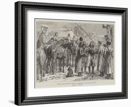 Stopping the Transport of Horses at Novoselitza, on the Russian Frontier-Johann Nepomuk Schonberg-Framed Giclee Print