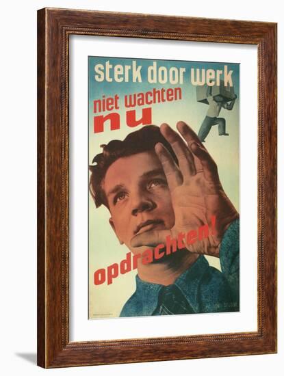 Strength Through Work, Dutch Propaganda Poster-null-Framed Giclee Print