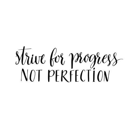 Strive For Progress Not Perfection Motivational Quote Modern Calligraphy Black Text Isolated On Art Print Kotoko Art Com