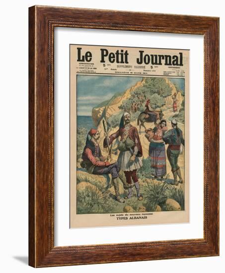 Subjects of the New Kingdom, Albanian Types, Front Cover Illustration from 'Le Petit Journal',…-French School-Framed Giclee Print