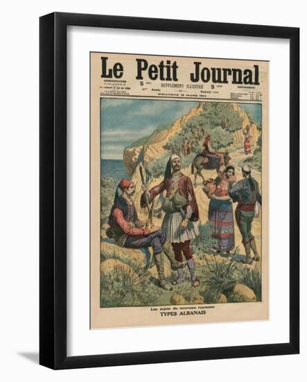 Subjects of the New Kingdom, Albanian Types, Front Cover Illustration from 'Le Petit Journal',…-French School-Framed Giclee Print