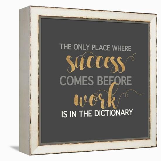 Success Comes Before Work-Bella Dos Santos-Framed Stretched Canvas