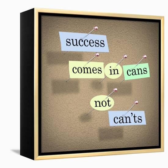 Success Comes in Cans Not Can'ts Saying on Paper Pieces Pinned to a Cork Board-iqoncept-Framed Stretched Canvas