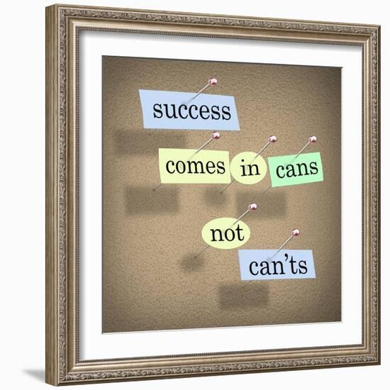 Success Comes in Cans Not Can'ts Saying on Paper Pieces Pinned to a Cork Board-iqoncept-Framed Art Print