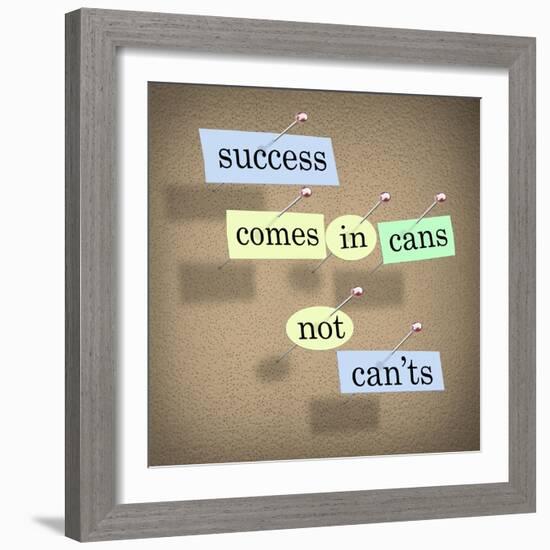 Success Comes in Cans Not Can'ts Saying on Paper Pieces Pinned to a Cork Board-iqoncept-Framed Art Print