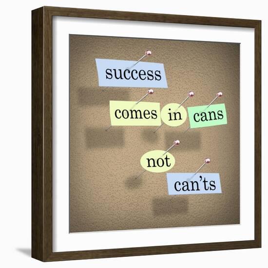 Success Comes in Cans Not Can'ts Saying on Paper Pieces Pinned to a Cork Board-iqoncept-Framed Art Print