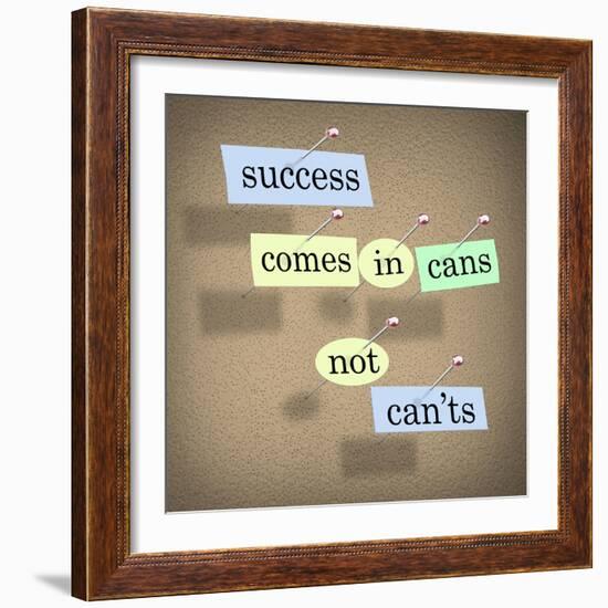 Success Comes in Cans Not Can'ts Saying on Paper Pieces Pinned to a Cork Board-iqoncept-Framed Art Print