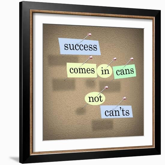 Success Comes in Cans Not Can'ts Saying on Paper Pieces Pinned to a Cork Board-iqoncept-Framed Art Print