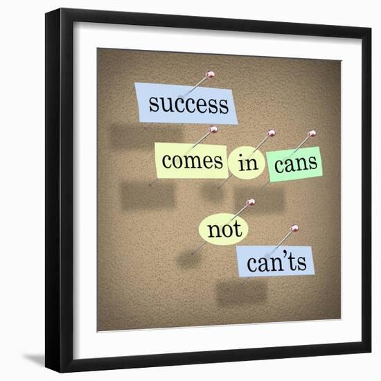 Success Comes in Cans Not Can'ts Saying on Paper Pieces Pinned to a Cork Board-iqoncept-Framed Premium Giclee Print