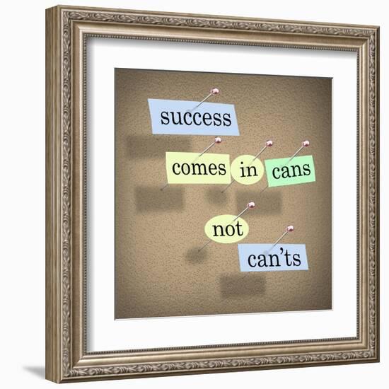 Success Comes in Cans Not Can'ts Saying on Paper Pieces Pinned to a Cork Board-iqoncept-Framed Art Print