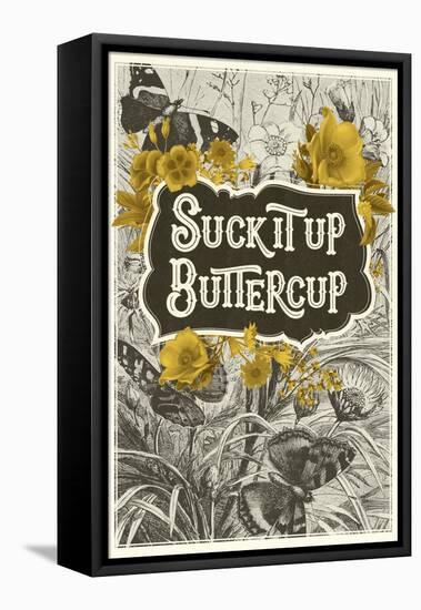 Suck It Up Buttercup-null-Framed Stretched Canvas