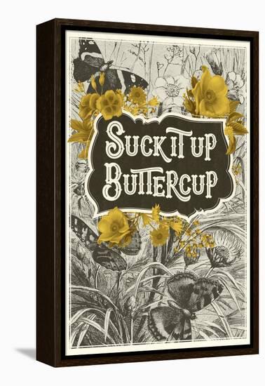 Suck It Up Buttercup-null-Framed Stretched Canvas